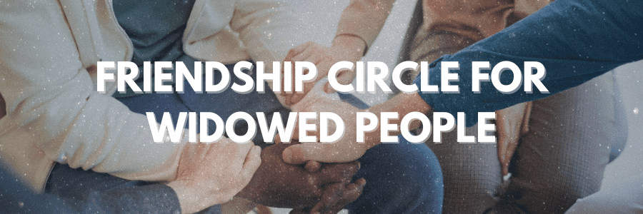 Friendship Circle for Widowed People
