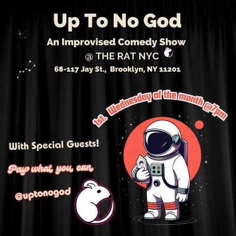 🤣🚀 UP TO NO GOD: AN IMPROVISED COMEDY SHOW 🚀🤣