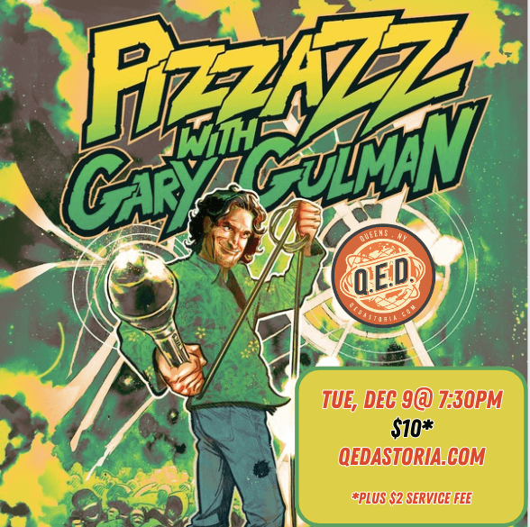 PIZZAZZ with Gary Gulman