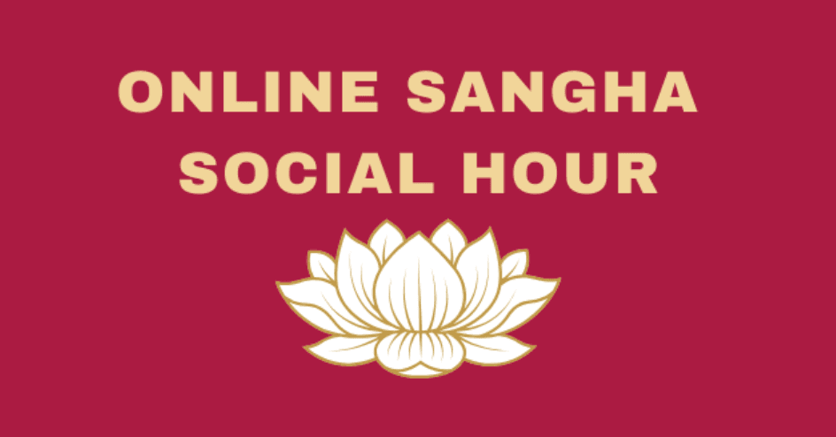 Mindfulness | Meditation | Buddhism Sangha Social Hour