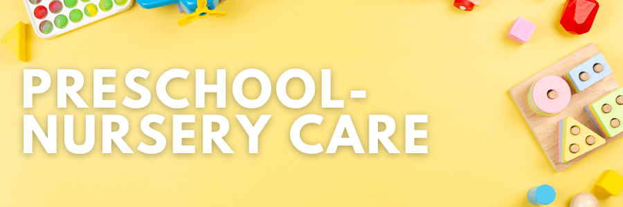 Nursery-Preschool Care